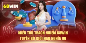 Miễn Trừ Trách Nhiệm 68WIN - Tuyên Bố Giới Hạn Nghĩa Vụ